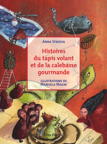 Anna Stroeva et Manuela Magni - Histoires du tapis volant et de la calebasse gourmande.
