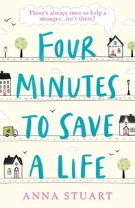 Anna Stuart - Four Minutes to Save a Life - A feel-good story that will make you laugh and cry.