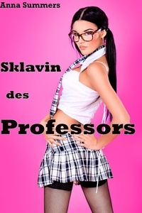  Anna Summers - Sklavin des Professors - Sklavin des Professors, #1.