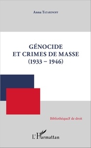 Anna Tatarinoff - Génocide et crimes de masse (1933-1946).
