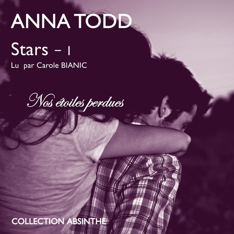 Anna Todd et Carole Bianic - Nos étoiles perdues.