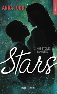 Anna Todd - Stars Tome 2 : Nos étoiles manquées.