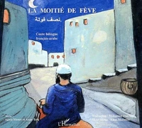 La moitié de fève. Edition bilingue français-arabe