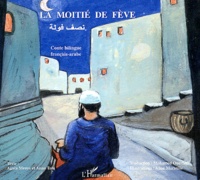 Anna Tolu et Anna Moratille - La Moitie De Feve. Edition Bilingue Francais-Arabe.