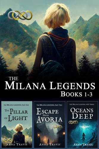  Anna Travis - Milana Legends Omnibus, Books 1-3 - The Milana Legends Omnibuses, #1.