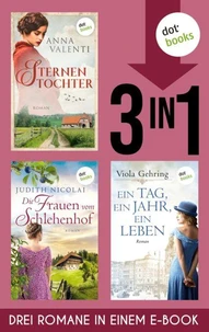 Sternentochter, Die Frauen vom Schlehenhof & Ein Tag, ein Jahr, ein Leben