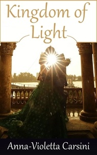  Anna-Violetta Carsini - Kingdom of Light - Kingdom Series, #1.