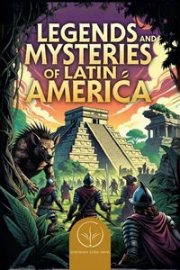 Legends and Mysteries of Latin America