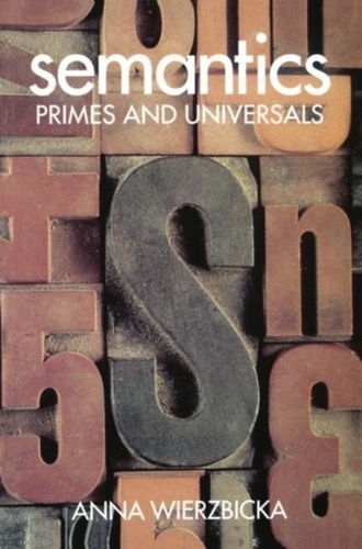 Anna Wierzbicka - Semantics. Primes And Universals.