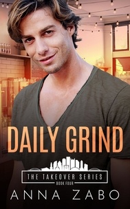  Anna Zabo - Daily Grind - The Takeover Series, #4.