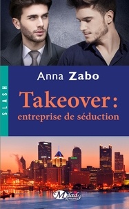 Anna Zabo - Takeover : entreprise de séduction.