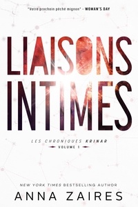  Anna Zaires et  Dima Zales - Liaisons Intimes (Les Chroniques Krinar: Volume 1) - Les Chroniques Krinar, #1.