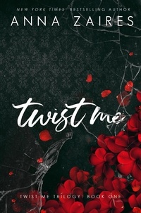  Anna Zaires et  Dima Zales - Twist Me (Twist Me #1) - Twist Me, #1.