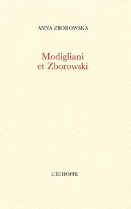 Anna Zborowska - Modigliani et Zborowski.