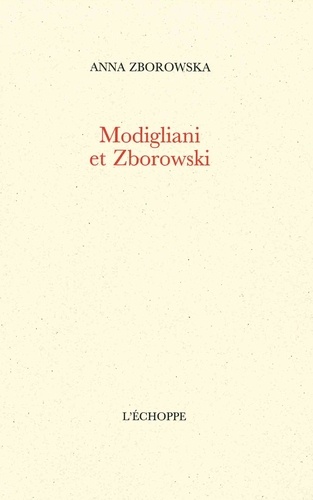 Anna Zborowska - Modigliani et Zborowski.