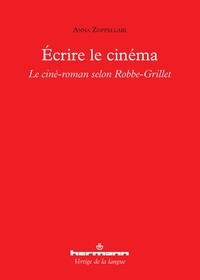 Ecrire le cinéma - Le ciné-roman selon Alain Robbe-Grillet : analyse de LImmortelle.pdf