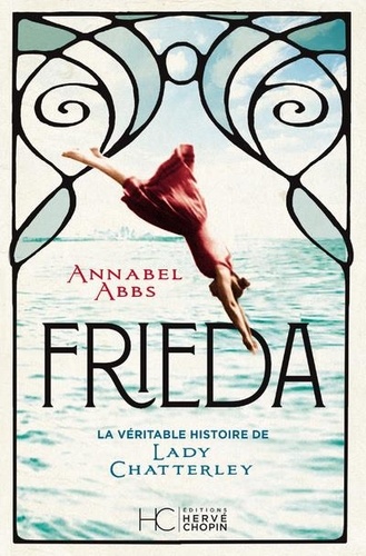 Frieda. La véritable histoire de Lady Chatterley