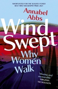 Annabel Abbs - Windswept - why women walk.