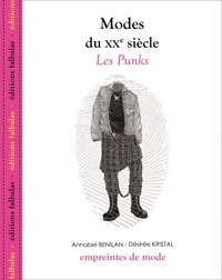 Annabel Benilan et Désirée Kristal - Modes du XXe siècle - Les Punks.