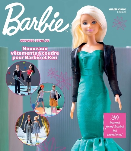 Nouveaux vêtements à coudre pour Barbie et Ken de Annabel Benilan - Grand  Format - Livre - Decitre