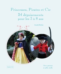 Annabel Benilan - Princesses, pirates et Cie - Déguisements à coudre.