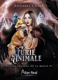 Annabel Chase - Bureau Fédéral de la Magie Tome 7 : Furie animale.