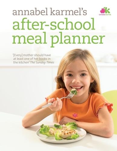 Annabel Karmel - After-School Meal Planner.