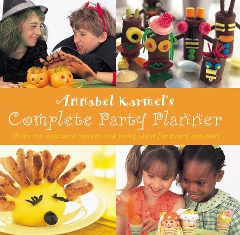 Annabel Karmel - Annabel Karmel's Complete Party Planner.