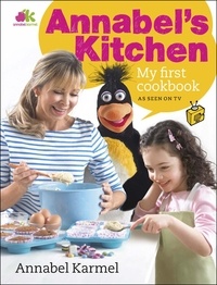 Annabel Karmel - Annabel's Kitchen: My First Cookbook.