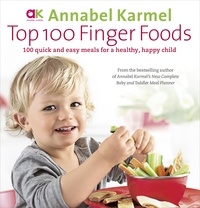 Annabel Karmel - Top 100 Finger Foods.