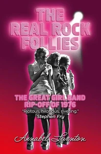 The Real Rock Follies: The Great Girl Band Rip-off of 1976