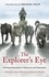 The Explorer's Eye. First-hand Accounts of Adventure and Exploration