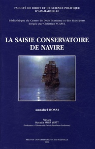 Annabel Rossi - La saisie conservatoire de navire.