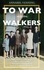 To War With the Walkers. One Family's Extraordinary Story of the Second World War