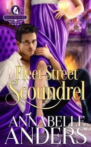  Annabelle Anders - Fleet Street Scoundrel - The Rakes of Rotten Row, #3.