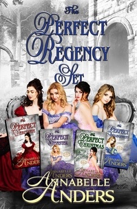  Annabelle Anders - The Perfect Regency Set - The Perfect Regency Series.