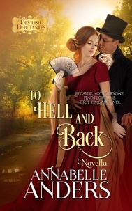  Annabelle Anders - To Hell And Back (Novella) - Devil's Debutante's, #6.