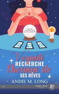 Ebook Android télécharger pdf Voyante recherche l'homme de ses rêves  - Agence matrimoniale surnaturelle #4 9782384402458 par Annabelle Blangier, Andie M. Long RTF PDB PDF en francais