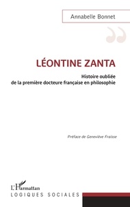Annabelle Bonnet - Léontine Zanta - Histoire oubliée de la première docteure française en philosophie.