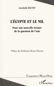 L'Egypte Et Le Nil : Pour Une Nouvelle Lecture De La Question De L'Eau
