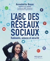Annabelle Boyer - L'ABC des réseaux sociaux - Rudiments, astuces et sécurité.