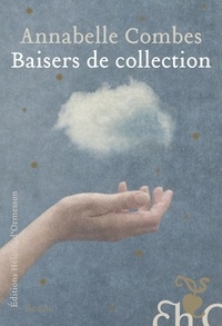 Annabelle Combes - Baisers de collection.