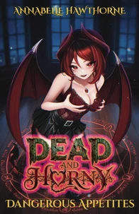 Dead and Horny: Dangerous Appetites
