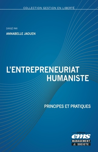 L'entrepreneuriat humaniste. Principes et pratiques