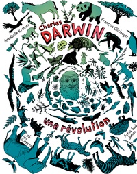 Annabelle Kremer-Lecointre - Charles Darwin, une révolution.