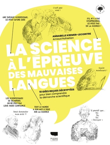 La science à l'épreuve des mauvaises langues. 10 idées reçues décryptées pour bien comprendre la démarche scientifique
