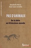 Annabelle Marie et Jean-Louis Cornille - Pas d'animaux - De la bête en littérature-monde.