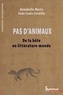 Annabelle Marie et Jean-Louis Cornille - Pas d'animaux - De la bête en littérature-monde.