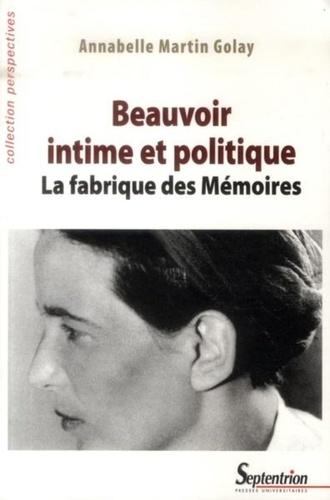 Beauvoir intime et politique. La fabrique des Mémoires
