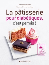 Epub téléchargements google books La Pâtisserie pour diabétiques c'est permis ! par Annabelle Orsatelli